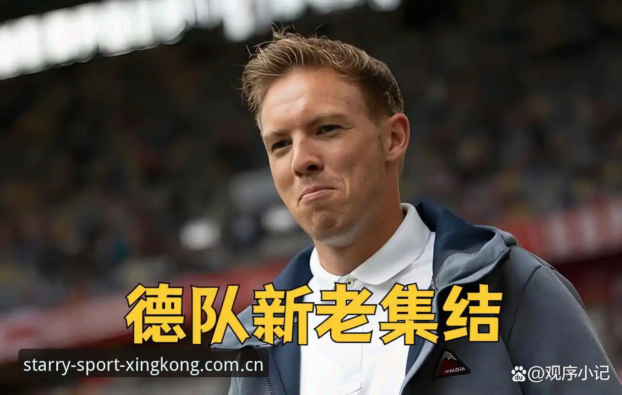 星空体育注册教程 德国队世界杯大名单深度解析:诺伊尔回归与卡尔入选背后的战术博弈